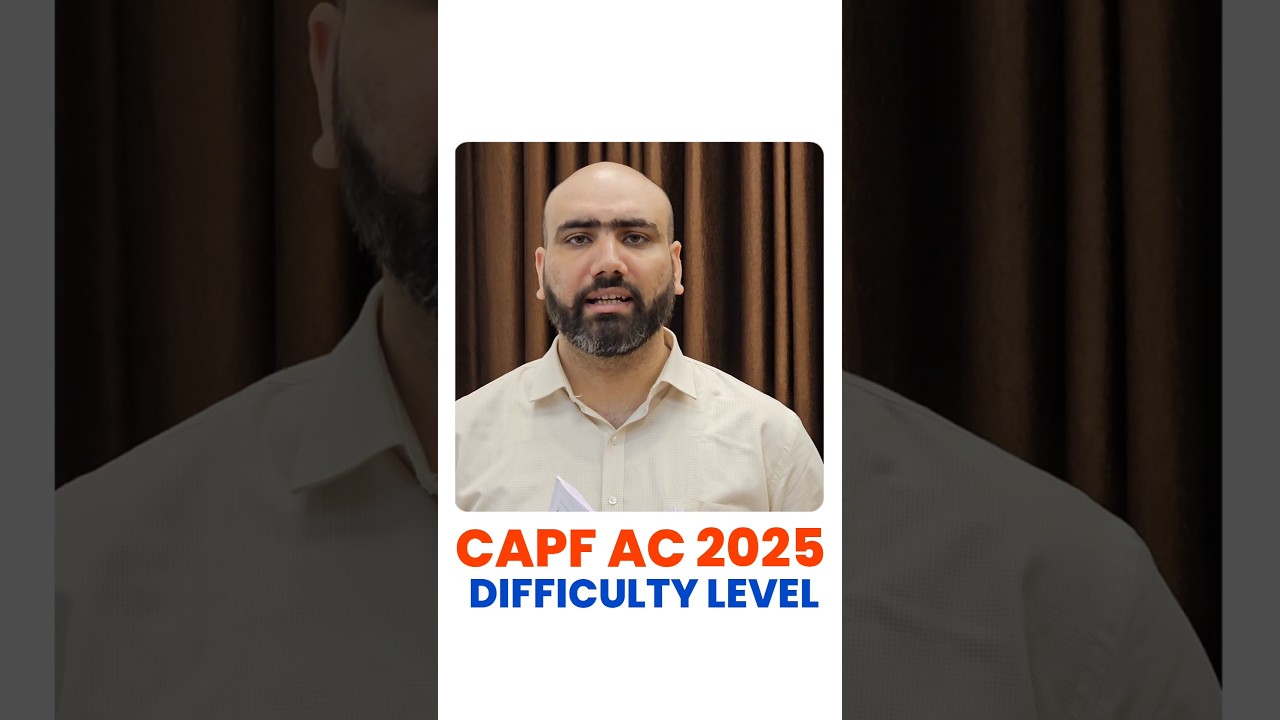 CAPF AC 2025 EXAM DIFFICULTY LEVEL | CAPF AC 2025 CUT OFF | CAPF AC 2025 ANSWER KEY | CAPF AC RESULT
