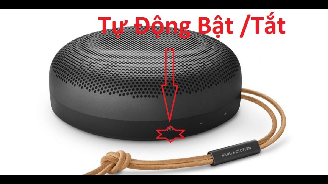 Beoplay A1 tự động bật /tắt nguồn lỗi hay gặp và các sửa chữa - Copy kaizen