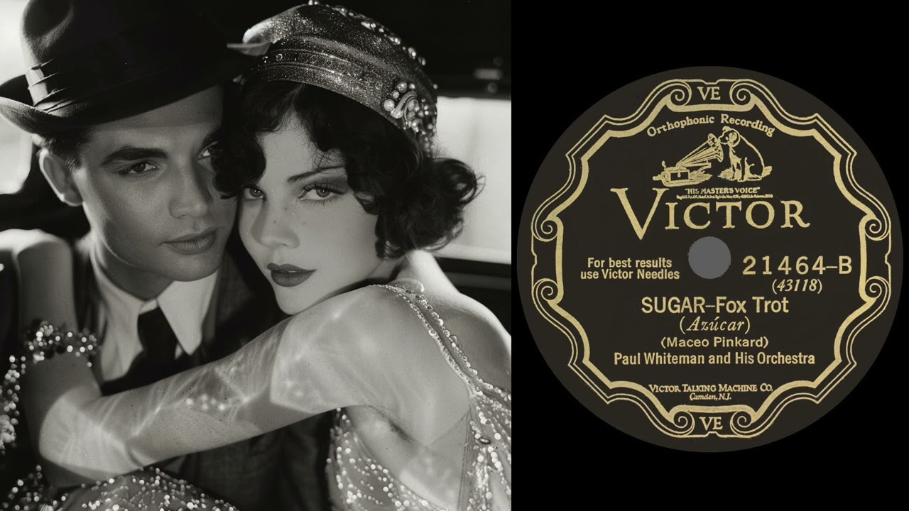 Sugar (That Sugar Baby O’ Mine) (Whiteman 1928)