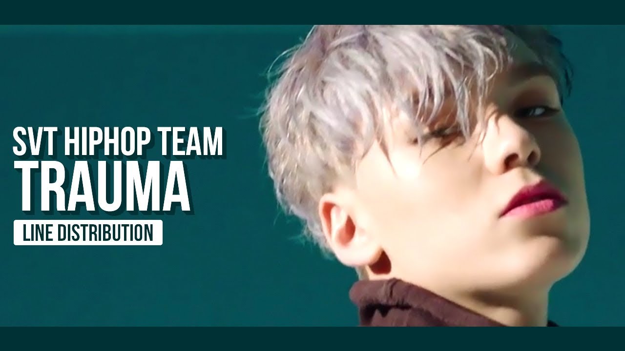 SEVENTEEN HIPHOP TEAM - TRAUMA Line Distribution (Color Coded) | 세븐틴 힙합팀 - 트라우마