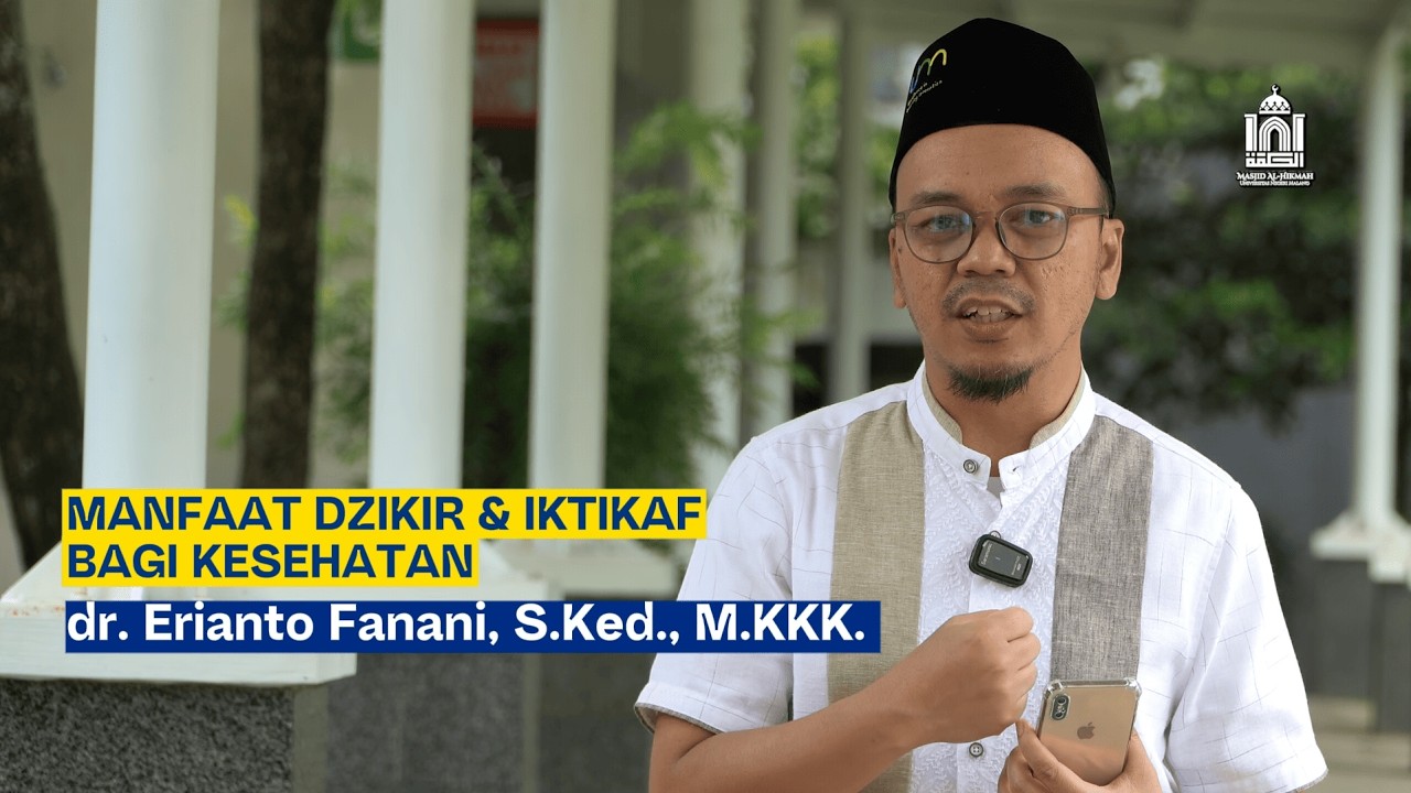Manfaat Dzikir & Iktikaf bagi Kesehatan | dr. Erianto Fanani, S.Ked., M.KKK.