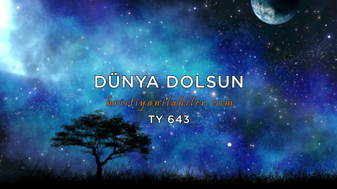 Dünya Dolsun I TY 643 | Karaoke Hristiyan İlahiler