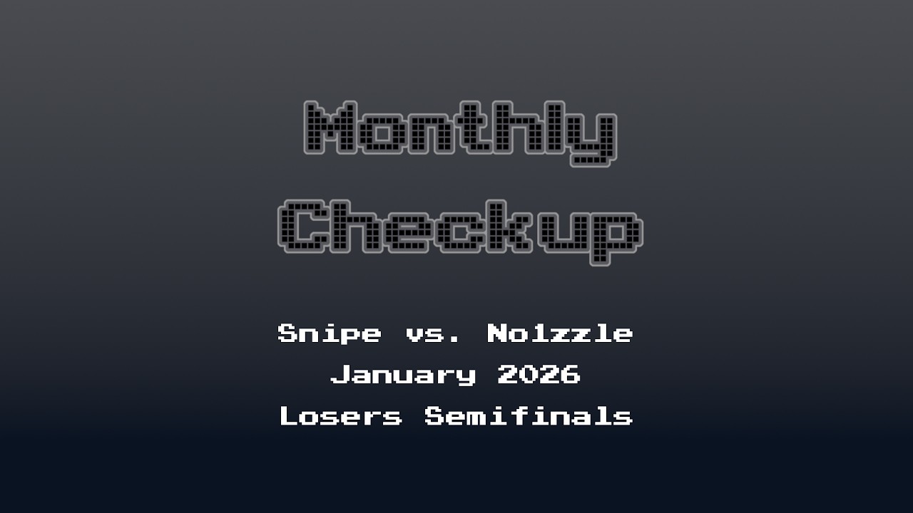 Monthly Checkup January 2026 (Dr. Mario) - Snipe vs. No1zzle - Losers Semifinals