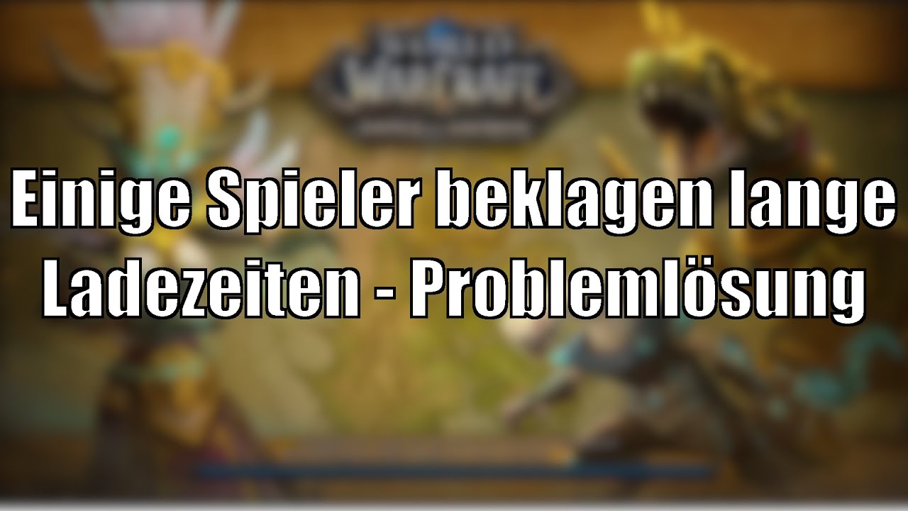 Spieler klagen &uuml;ber lange Ladezeiten in manchen Gebieten - L&ouml;sung [World of Warcraft: Shadowlands]