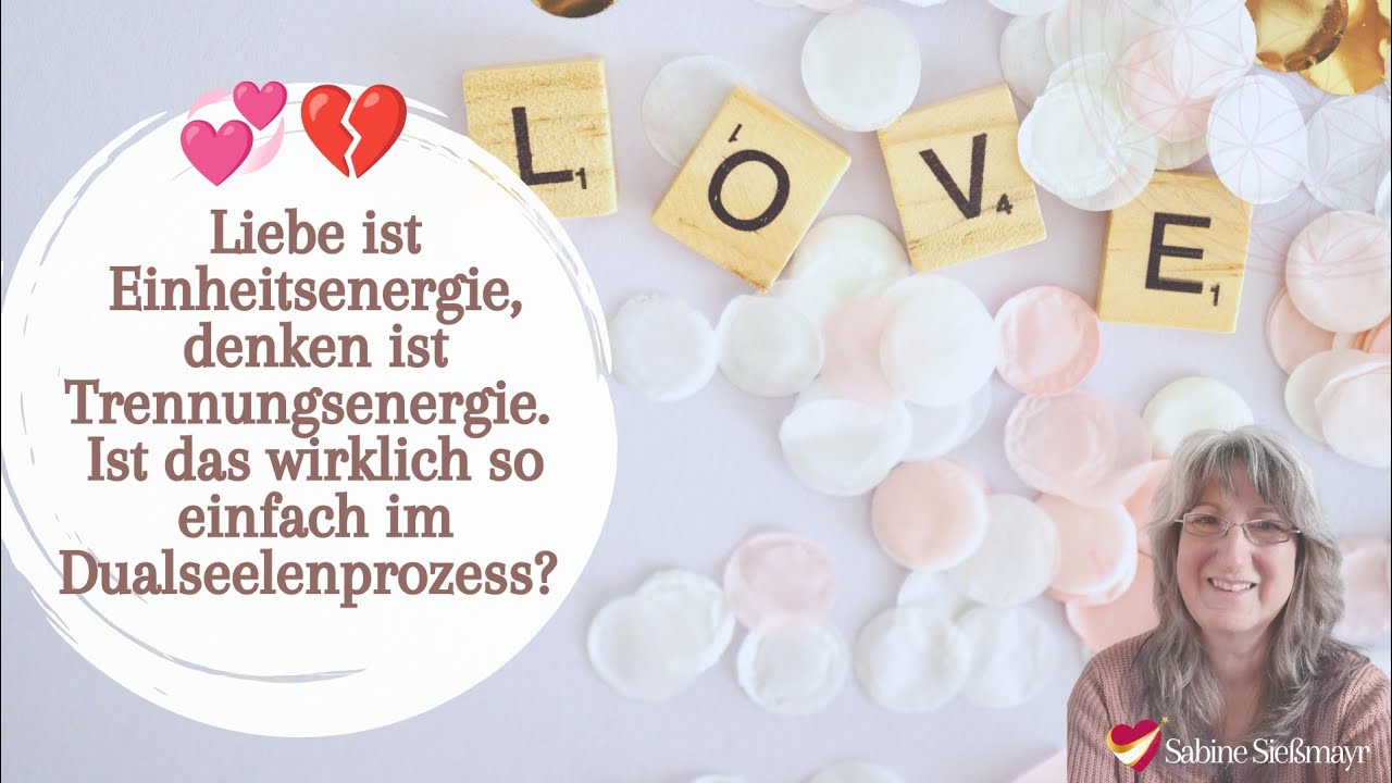  Liebe = Einheitsenergie, denken = Trennungsenergie. Ist das wirklich so im Dualseelenprozess? 💞💔