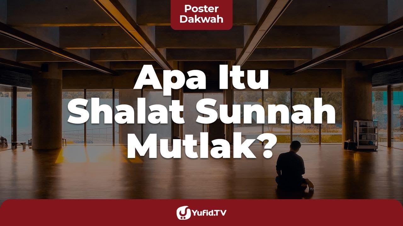 Apa Itu Shalat Sunnah Mutlak? - Poster Dakwah