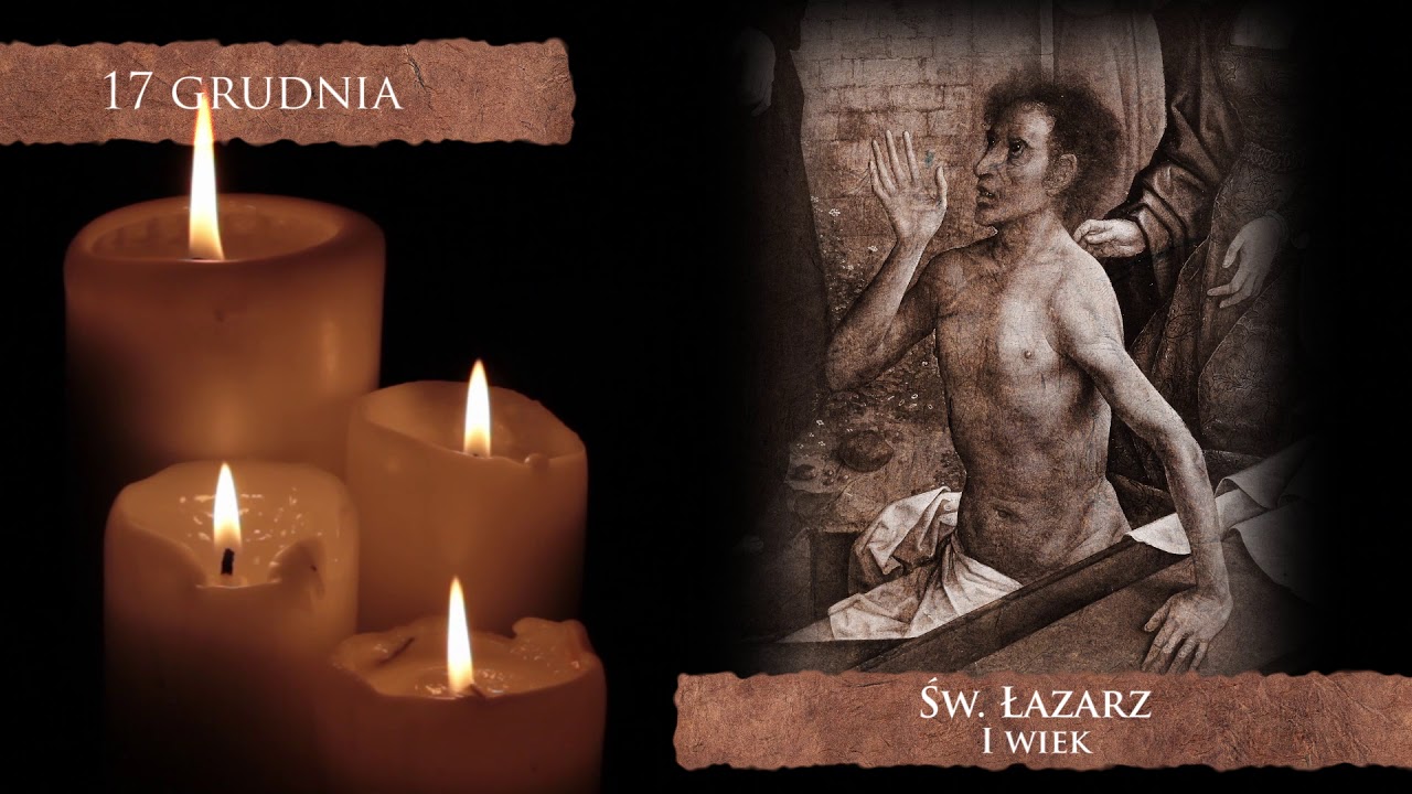 Skarby Kościoła 17 grudnia | Św. Łazarz