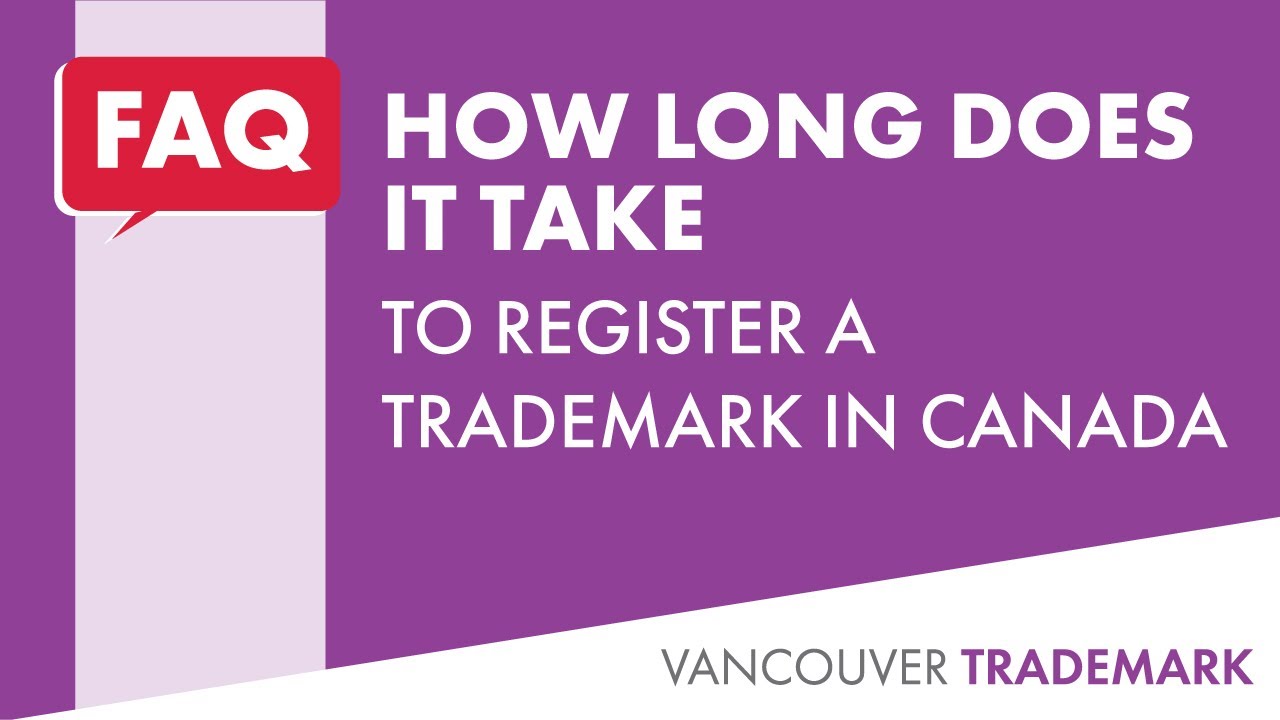 How Long Does it Take to Register a Trademark? | FAQ's