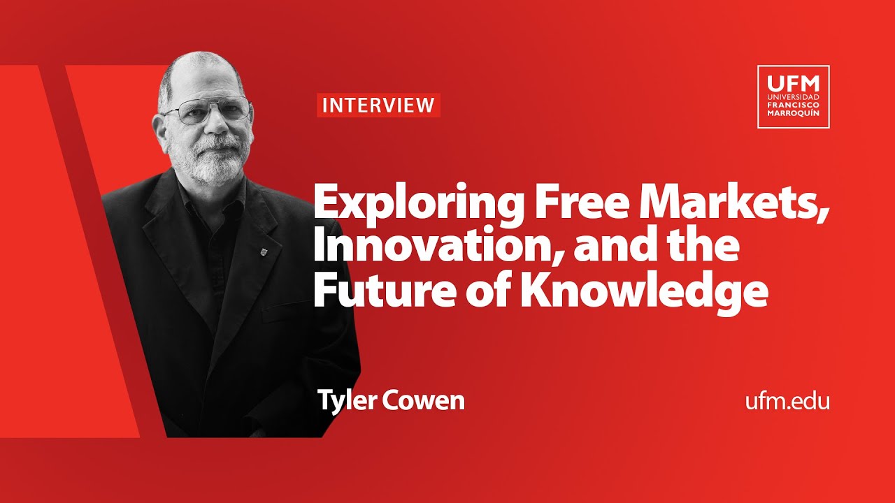 Exploring Free Markets, Innovation, and the Future of Knowledge | Tyler Cowen & Olav Dirkmaat
