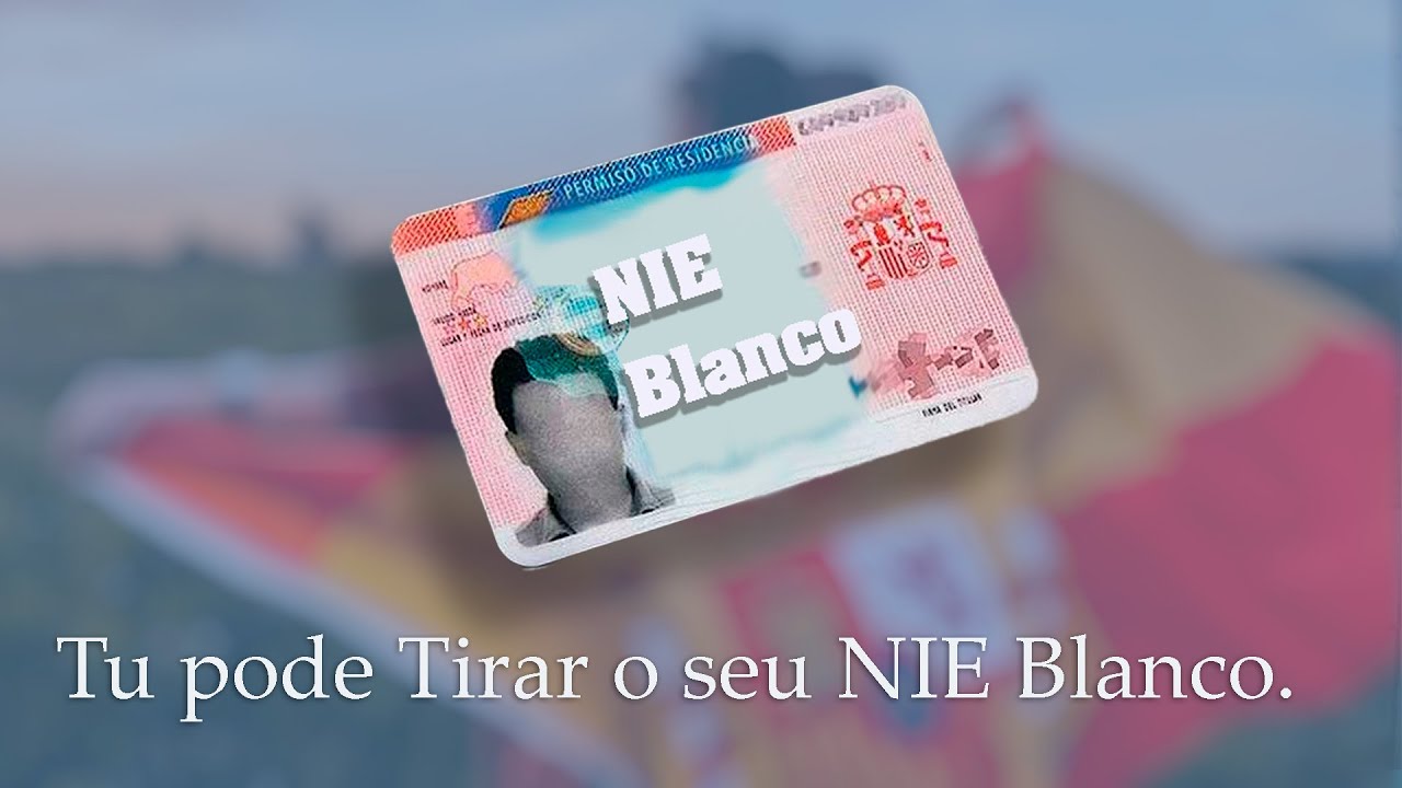 NIE BLANCO UM DOCUMENTO ESPANHOL QUE TU PODE TIRAR.