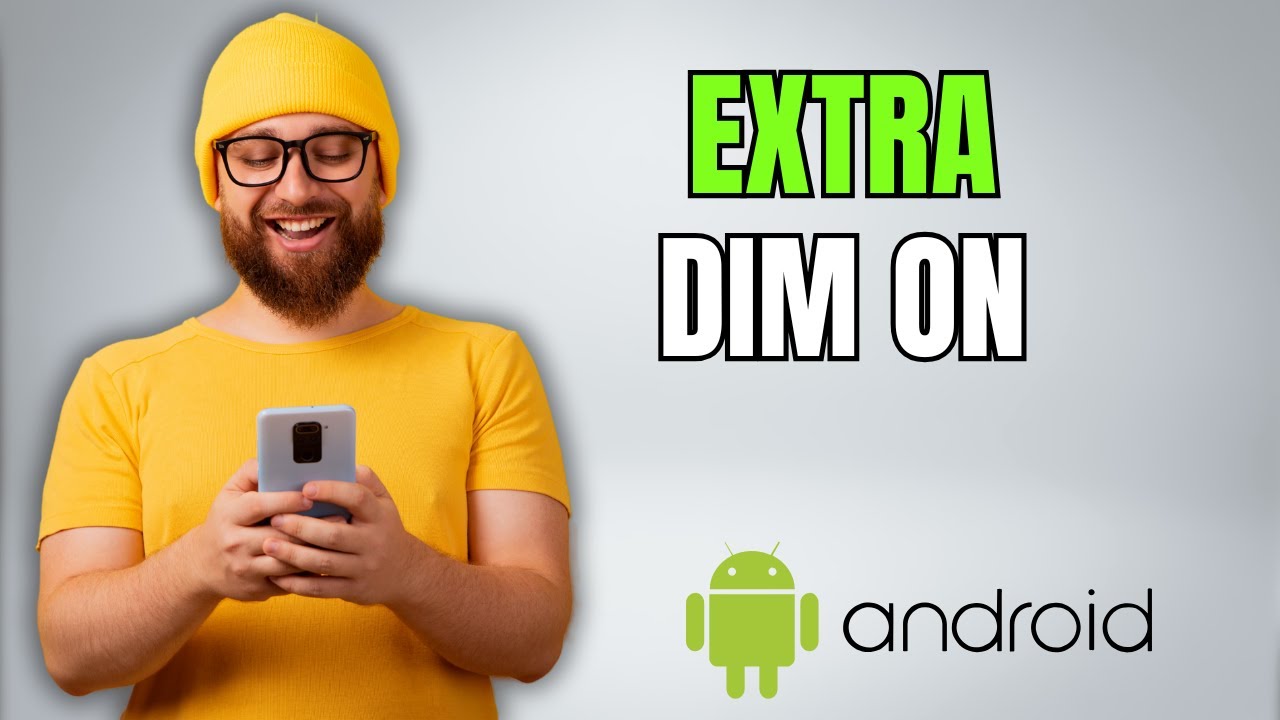 Reduce Screen Brightness Beyond the Limit on Samsung Galaxy | Extra Dim Guide