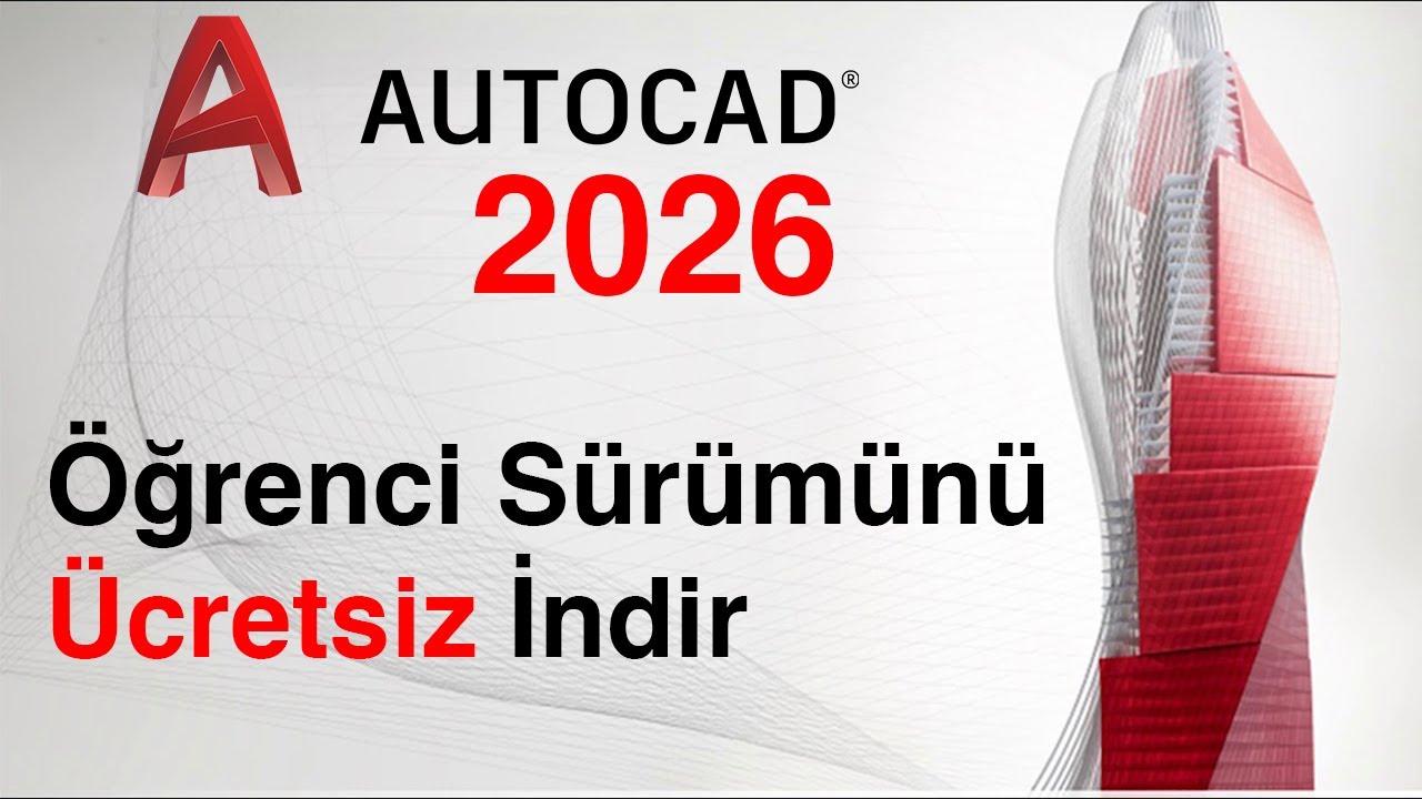 AutoCAD 2026 - &Ouml;ğrenci S&uuml;r&uuml;m&uuml; İndirme | Autodesk Autocad
