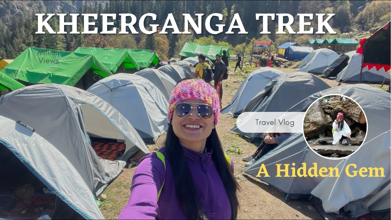 Kheerganga Trek! Best Time to Visit Kheerganga.