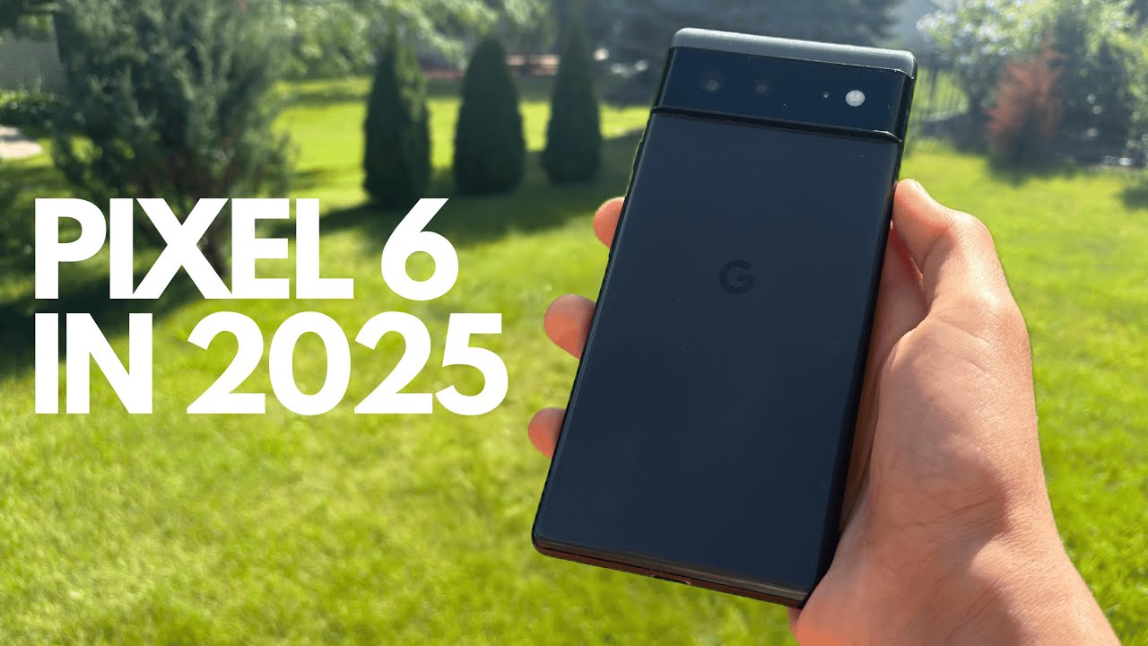 Is the Pixel 6 Worth It in 2025?