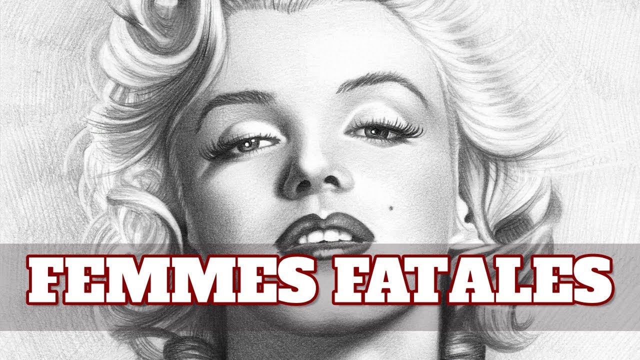 FEMMES FATALES : comment elles fonctionnent