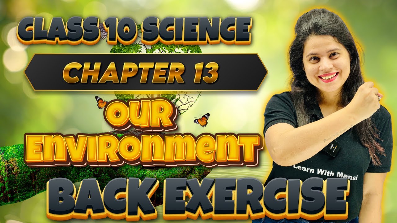 Our Environment | Chapter 13 | Back Exercises Questions | 