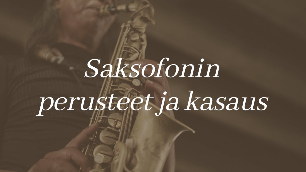 Saksofonin perusteet ja kasaus