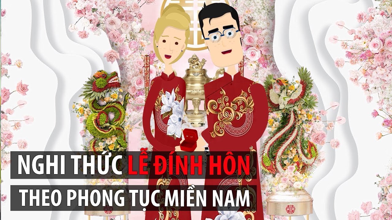 Nghi thức đầy đủ lễ đính hôn - ăn hỏi theo phong tục miền nam