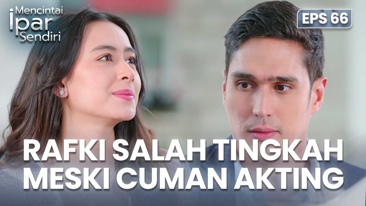 Meski Cuman Akting! Rafki Salah Tingkah Ke Ayuna | MENCINTAI IPAR SENDIRI | EPS. 66 (1/4)