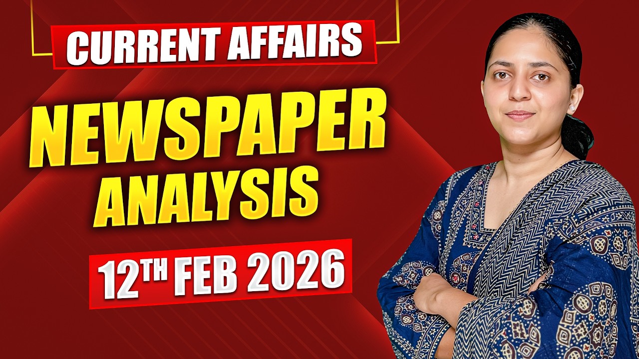 Daily Current Affairs for UPSC & State PSCs | 12th February 2026