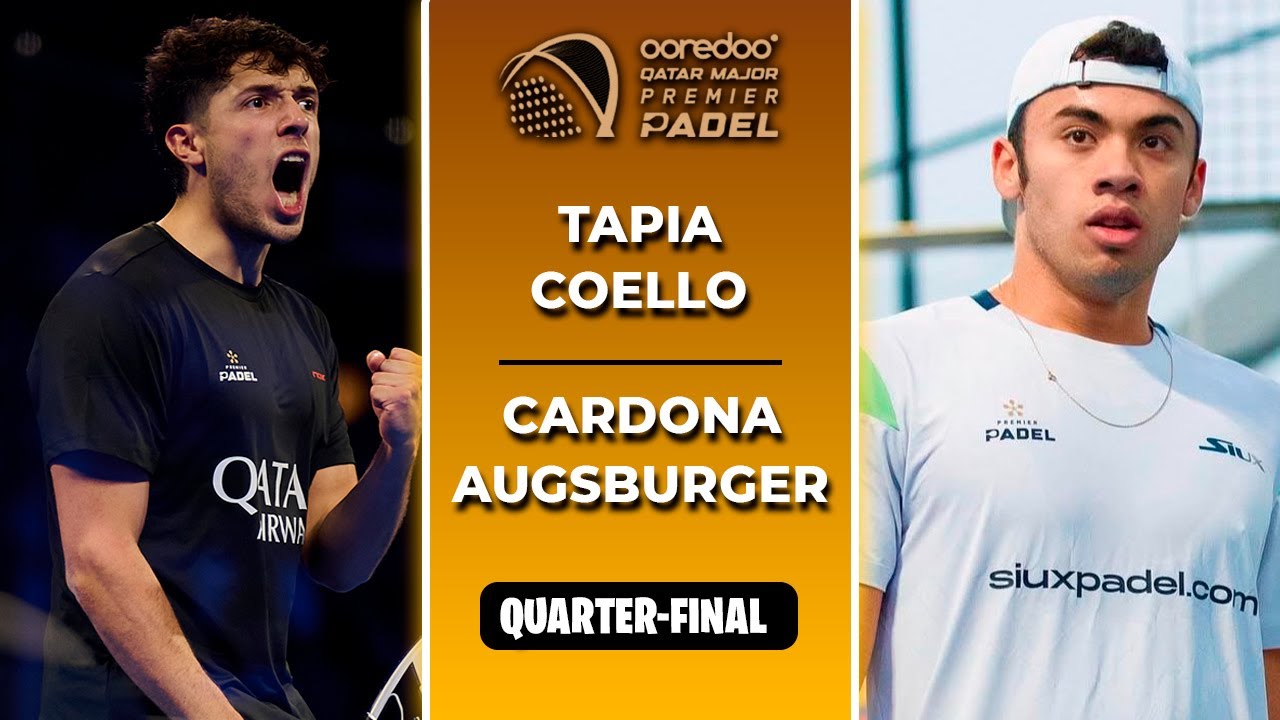 Cuartos de final | Tapia & Coello vs Cardona & Augsburger | Premier Padel Major Qatar 2025