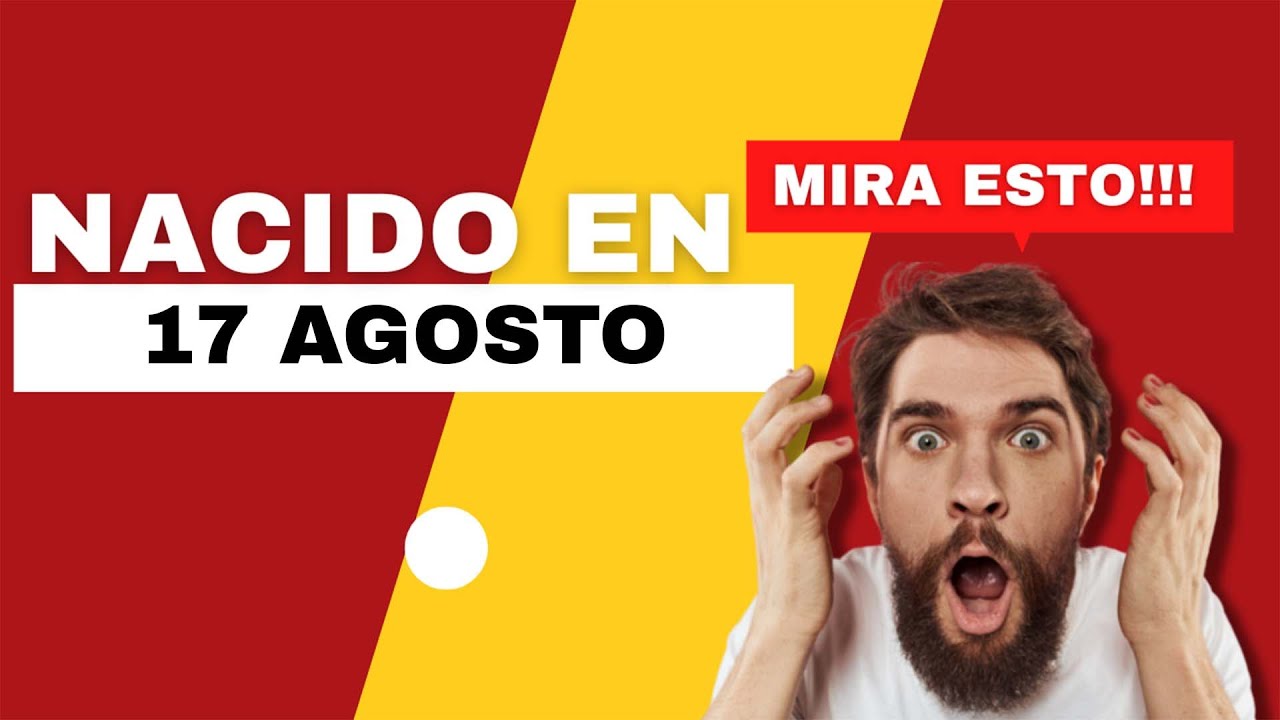 Nacido el 17 de Agosto | Este es el SECRETO DE TI | Feliz Cumplea&ntilde;os