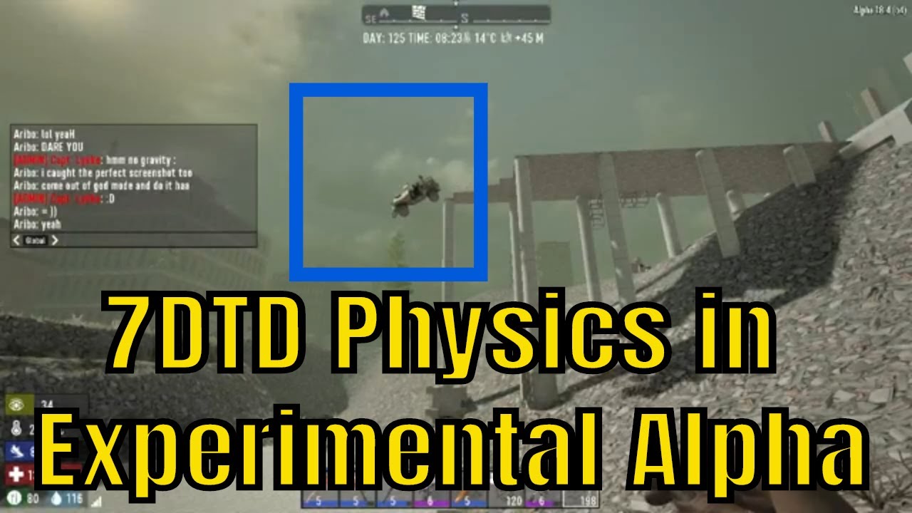 7 Days To Die Physics | 7DTD Experimental | Explained Or What?