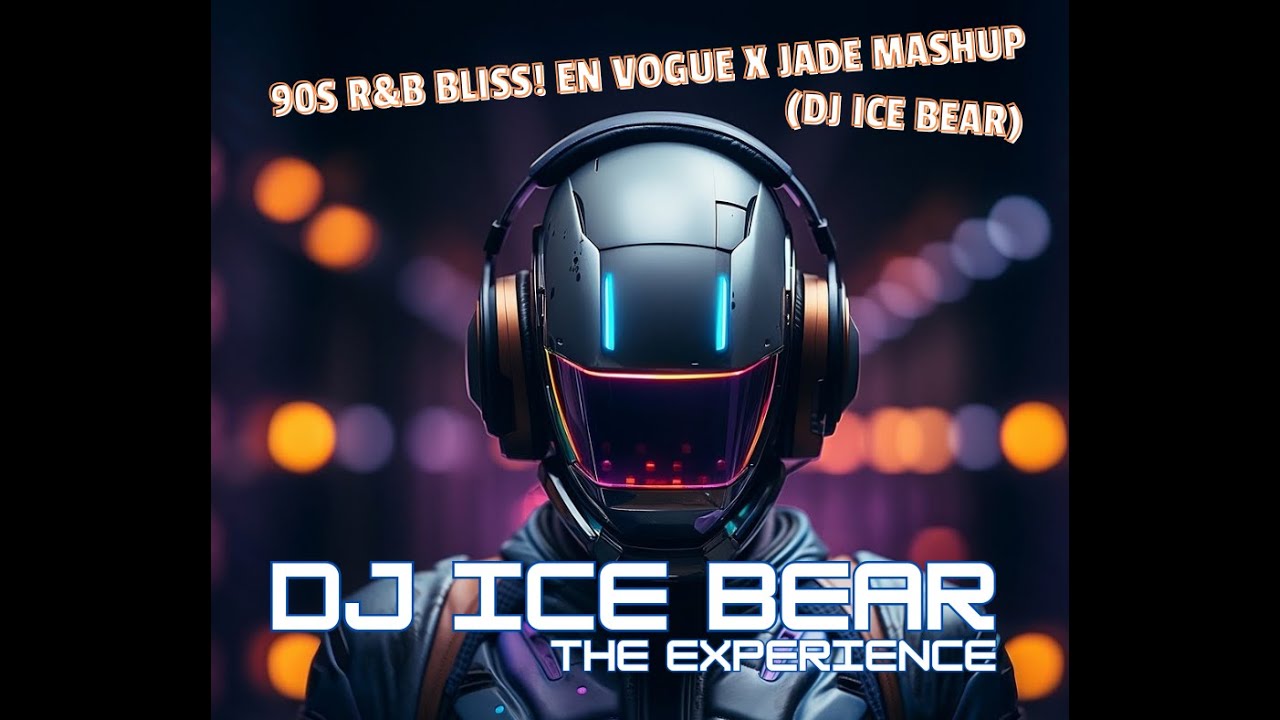90s R&B Bliss! En Vogue x Jade Mashup (DJ Ice Bear)