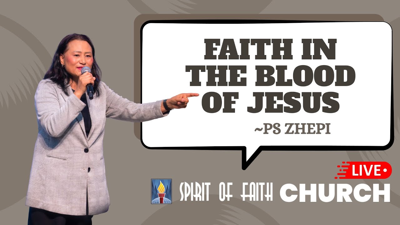 Faith in the Blood of Jesus | Zhepitoli Roughton | Spirit of Faith Church