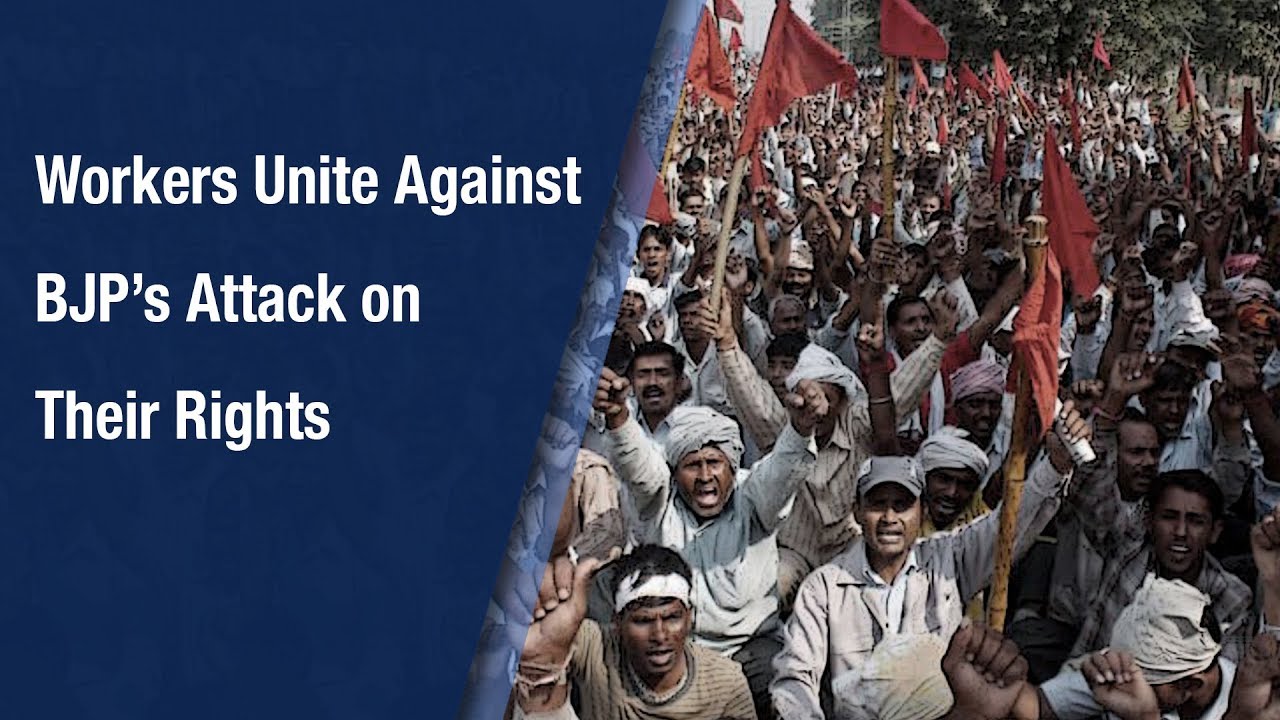 Trade Unions To Protest Against BJP&rsquo;s Labour Reforms on August 2