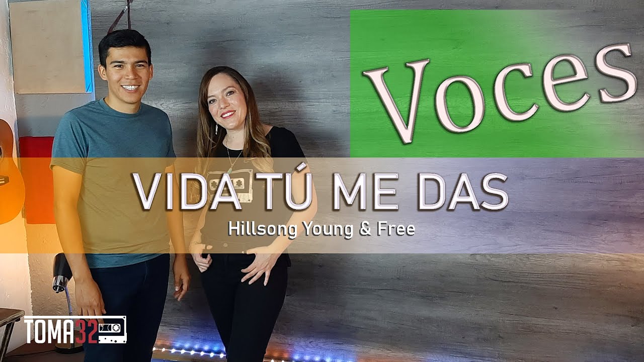 VIDA TU ME DAS - HILLSONG YOUNG & FREE - TUTORIAL (VOCES) TOMA 32