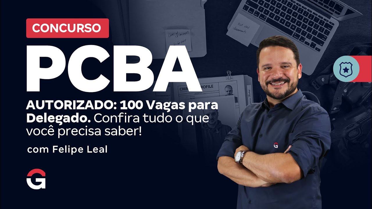 Concurso PC BA AUTORIZADO: 100 Vagas para Delegado, Confira tudo o que você precisa saber!