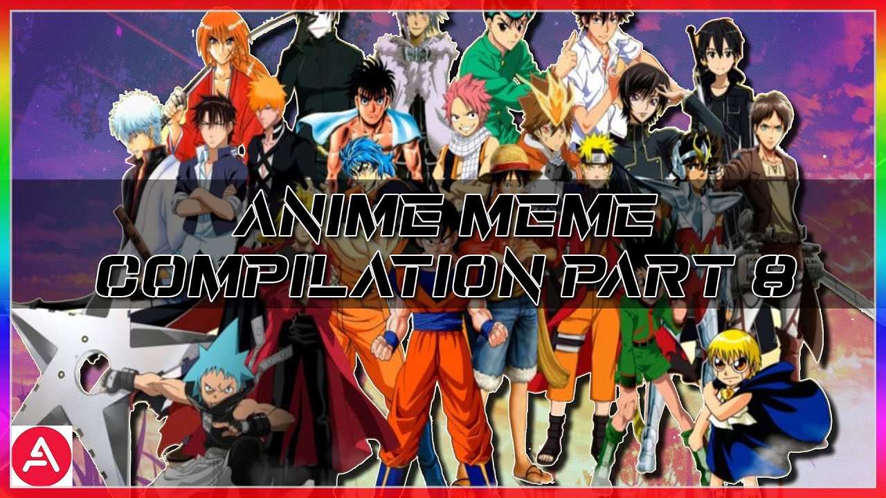 Funny Anime Meme Compilation #8