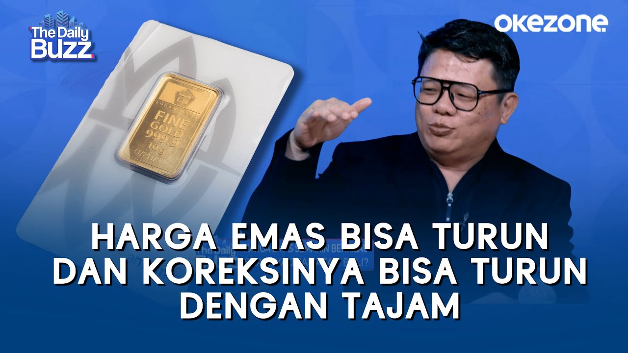 Harga Emas Bisa Turun dan Koreksinya Bisa Turun Tajam | The Daily Buzz