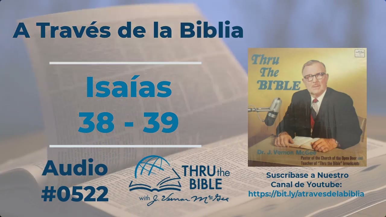 Isaías 38 - 39 #522 Dr 