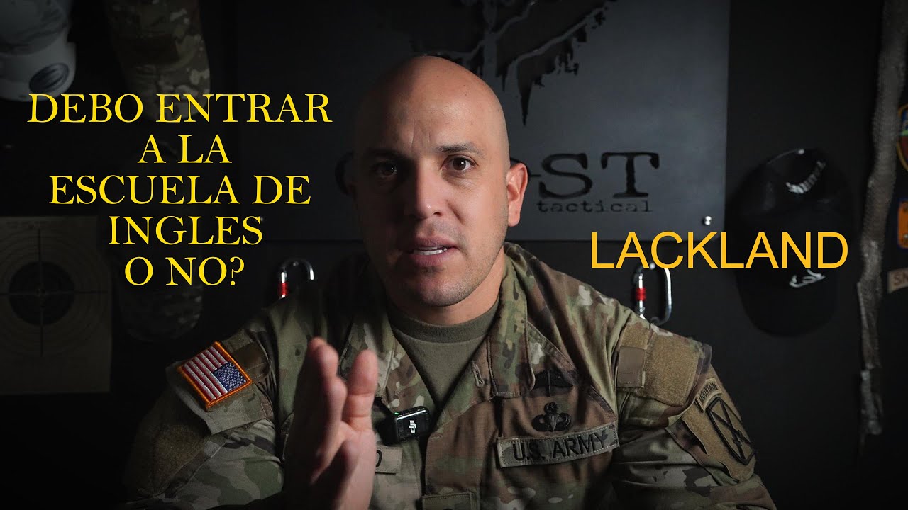 Debo entrar a la escuela de ingles en lackland si o no?