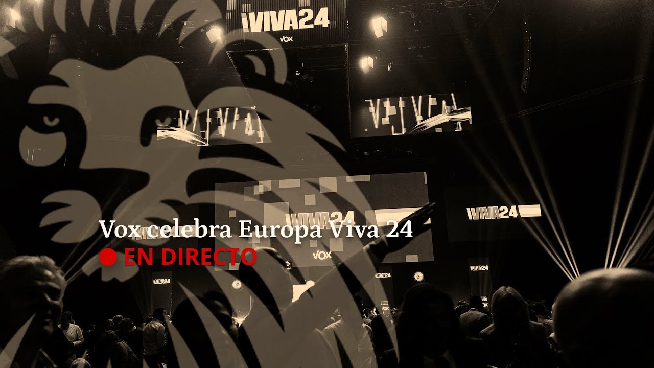 DIRECTO | Vox celebra Europa Viva 24 con la participación de Abascal, Milei y Le Pen