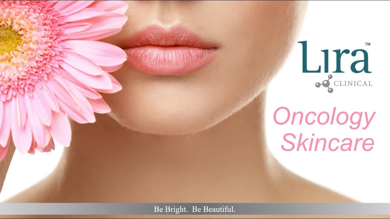 Lira Clinical Webinar: Oncology Skincare 10/19/2020