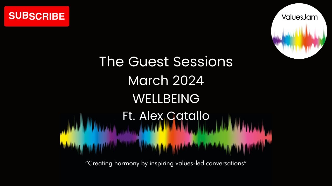 2413 ValuesJam GuestSession WELLBEING Ft  Alex Catallo