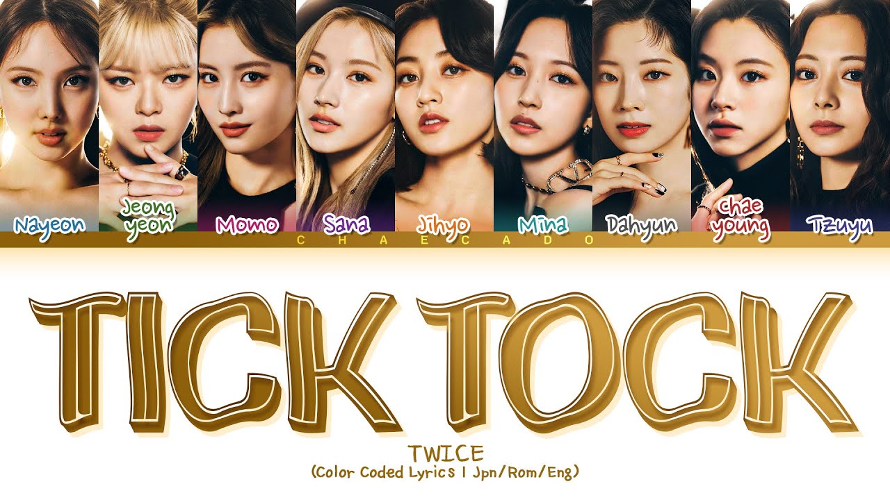TWICE TICK TOCK Lyrics トゥワイス TICK TOCK 歌詞 (트와이스 TICK TOCK 가사) | Color Coded | Jpn/Rom/Eng