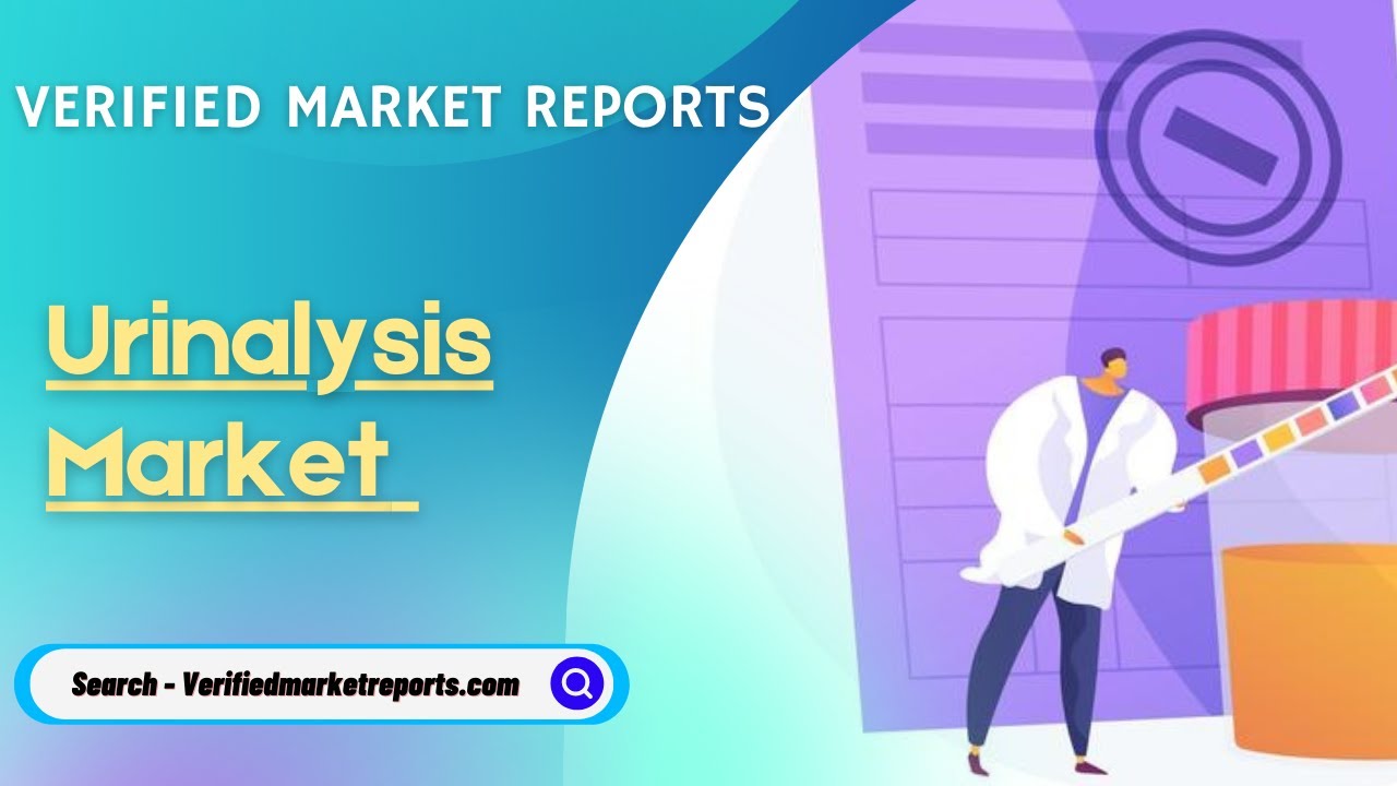 Global Urinalysis Market Size, Share, Scope, Trends And Forecast - Verified Market Reports