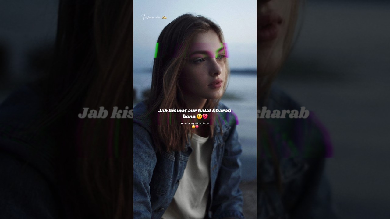 jab kismat aur halat kharab hona 💔🥹sad shayari whatsapp status video 
