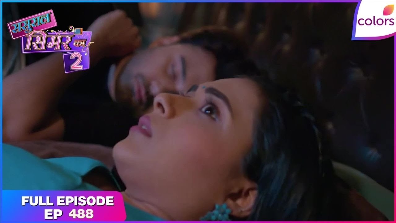 Sasural Simar Ka 2 | Full Episode Ep. 488 | Khushi convinces the family members | Colors TV