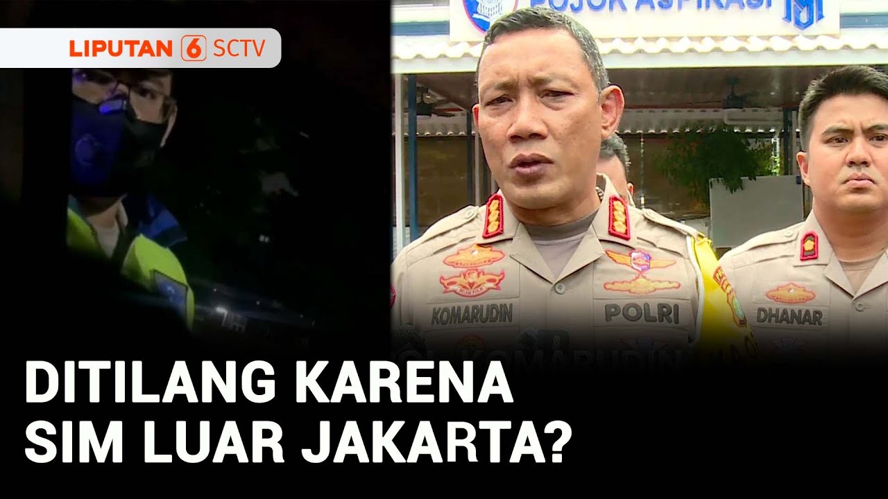 Viral! Pengemudi Ditilang karena Pakai SIM Luar Jakarta, Ini Penjelasan Polisi | Liputan 6