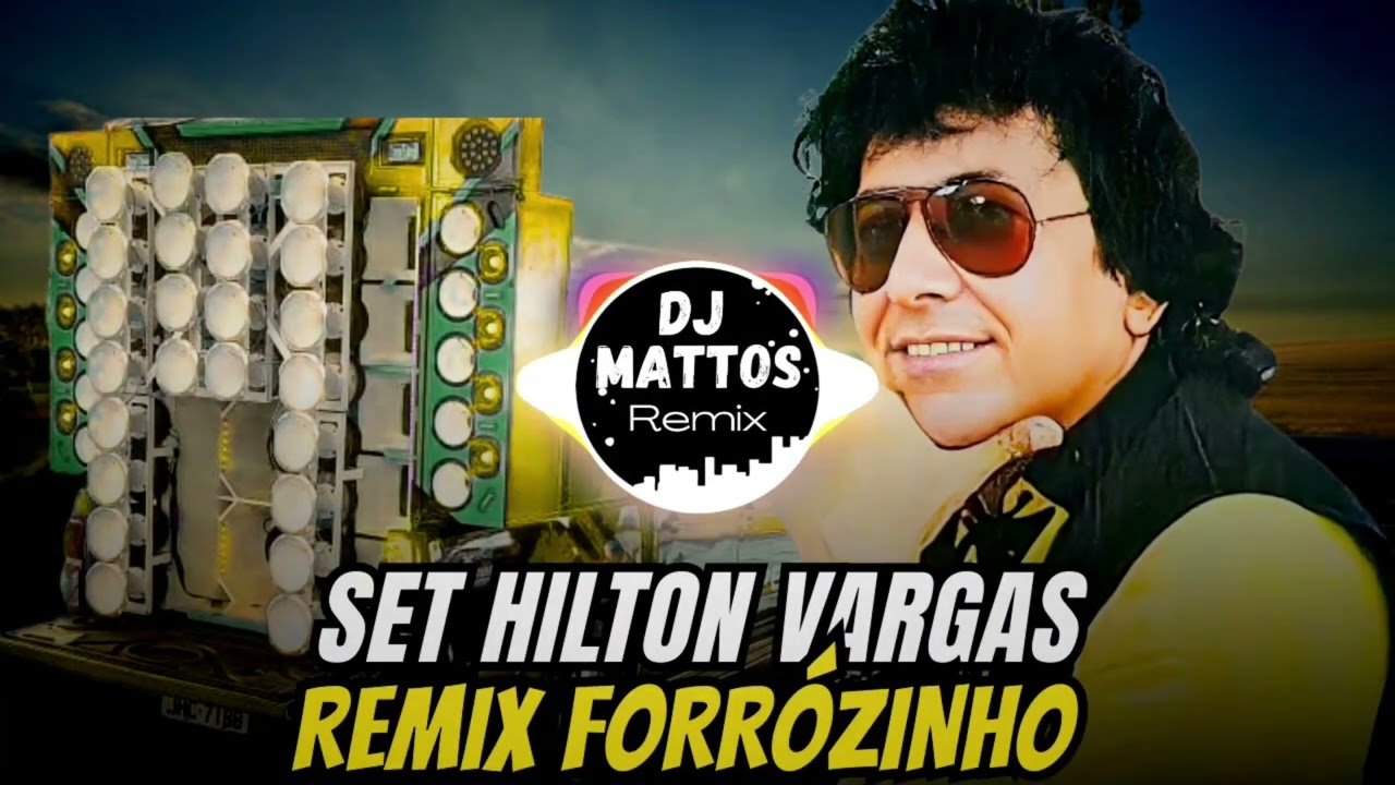 SET HILTON VARGAS REMIX FORRÓZINHO