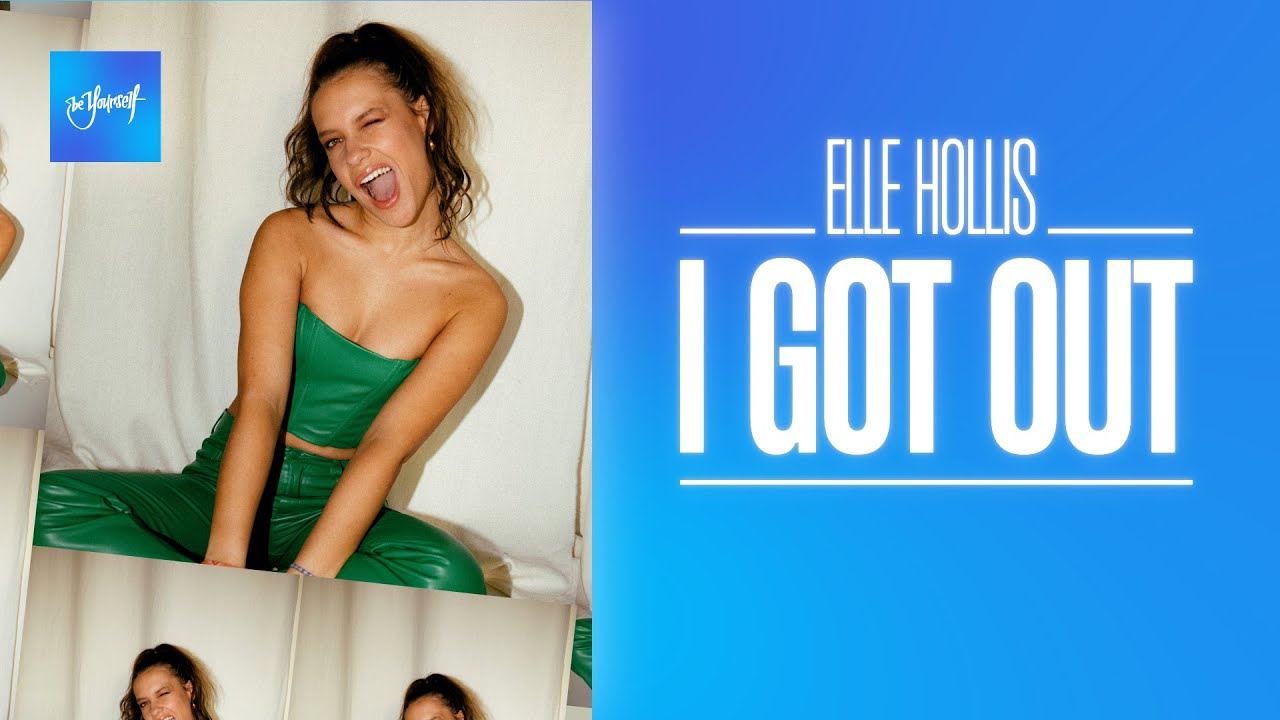 Elle Hollis - I Got Out (Official Audio) [Be Yourself Music]
