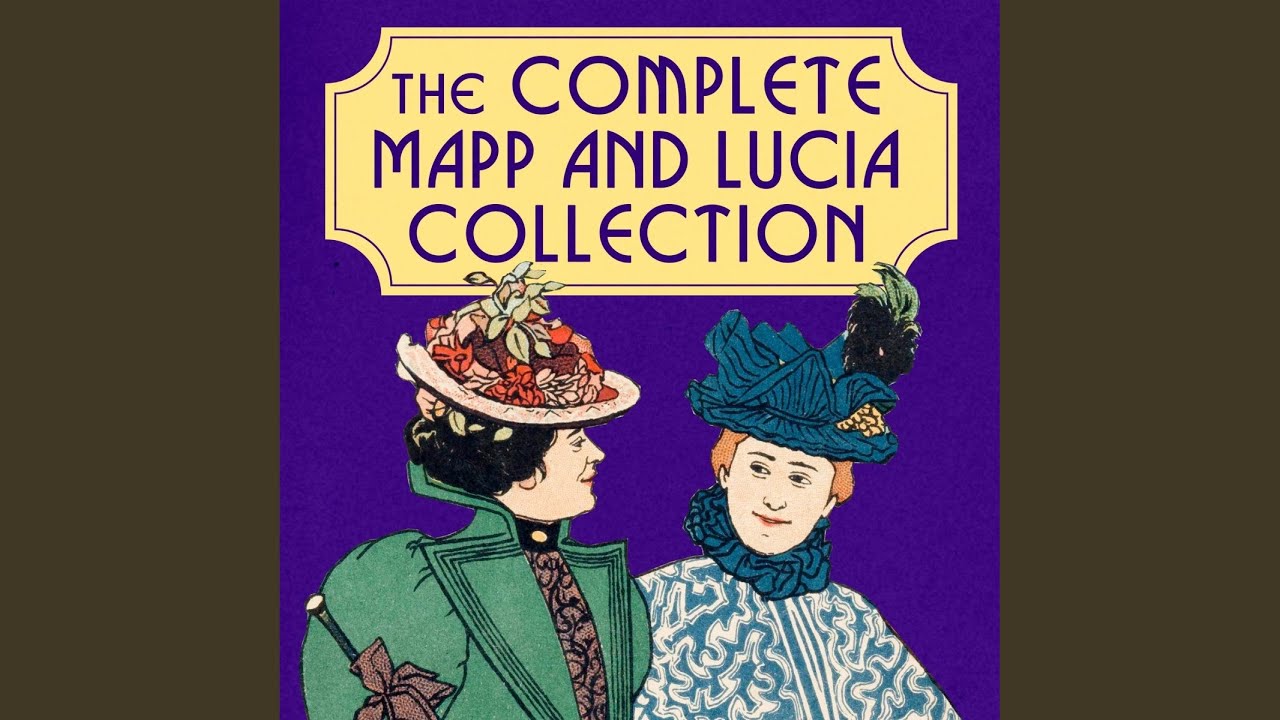 Chapter 818 - The Complete Mapp and Lucia Collection: Books 1-6