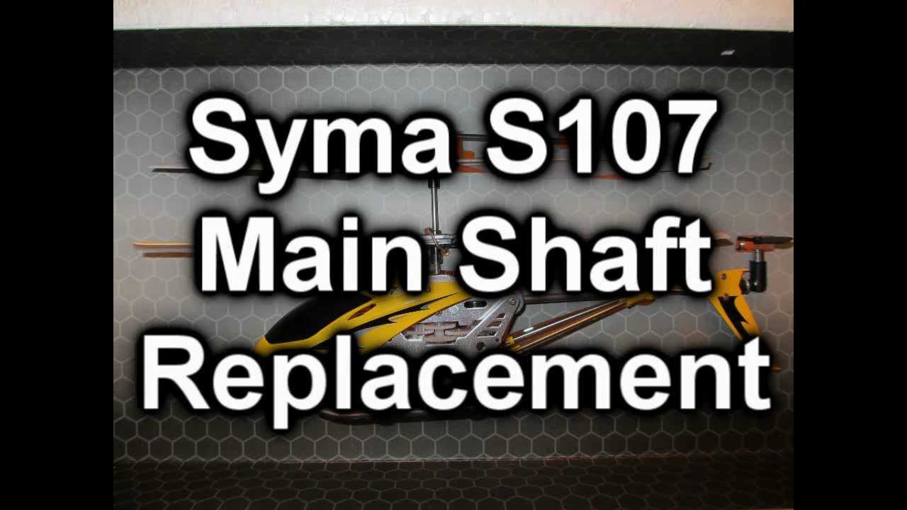 Syma S107 Main Shaft Replacement