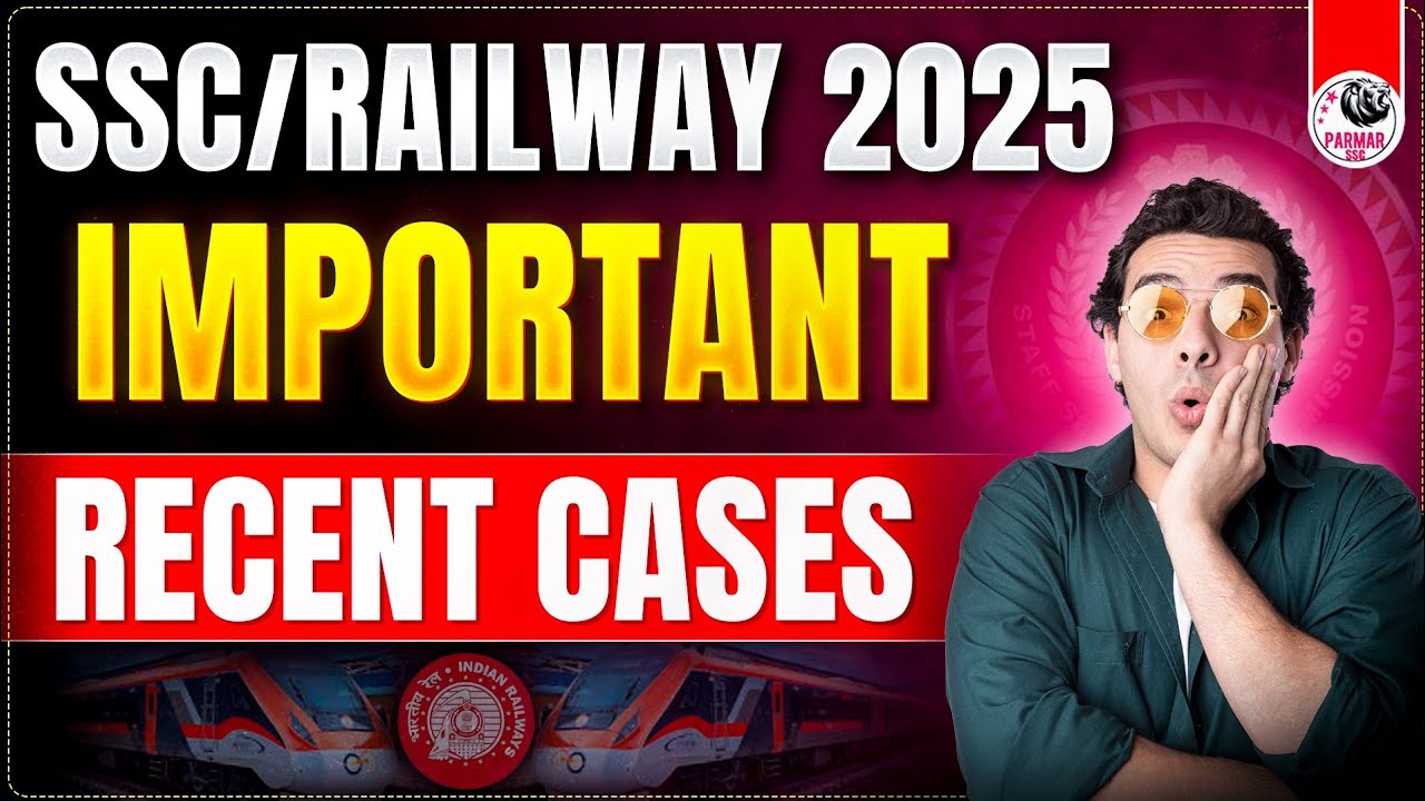 IMPORTANT CASES IN NEWS FOR SSC/RAILWAY EXAMS 2025 | SHOT BY PARMAR SIR