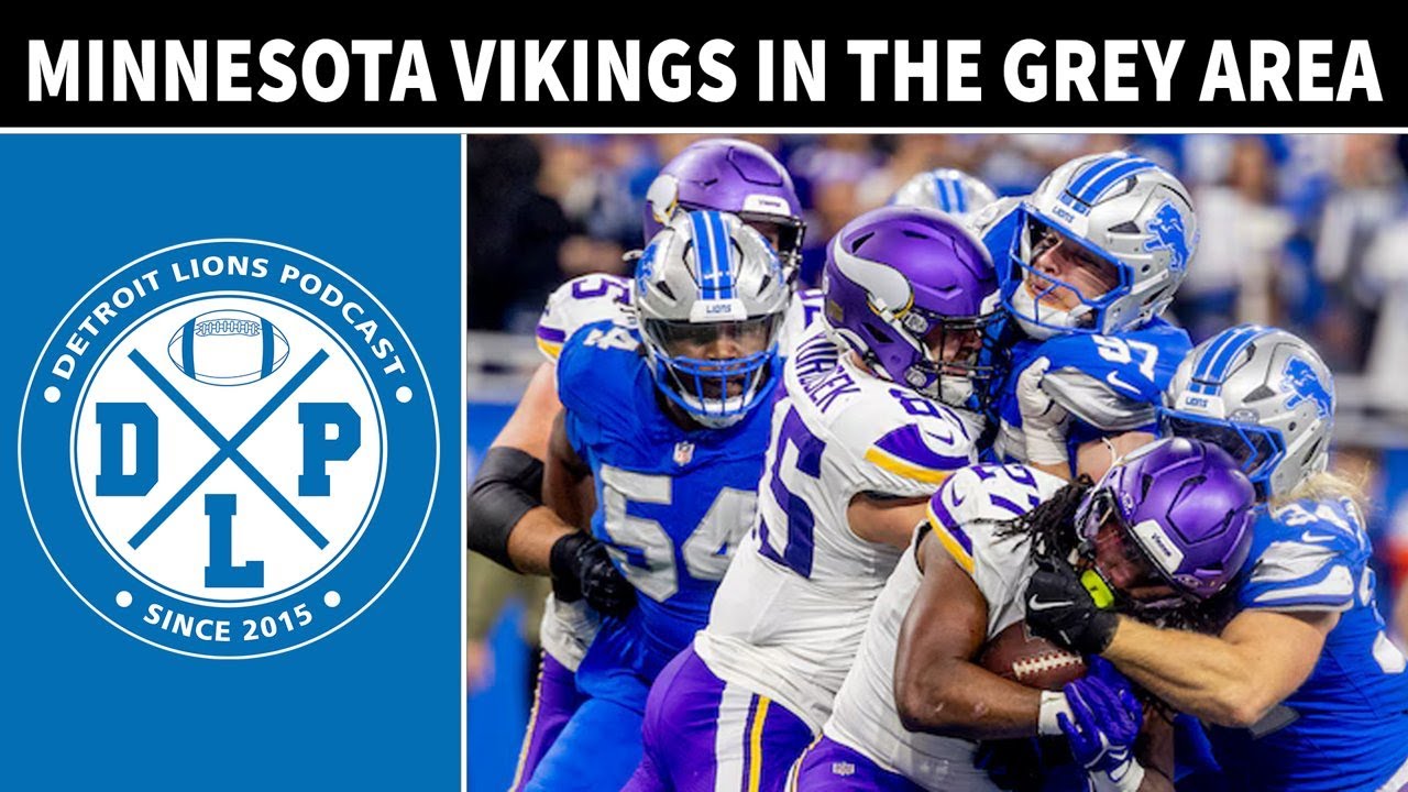 Minnesota Vikings In The Grey Area | Detroit Lions Podcast